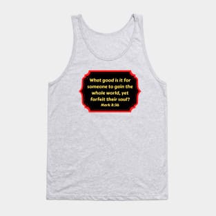 Bible Verse Mark 8:36 Tank Top